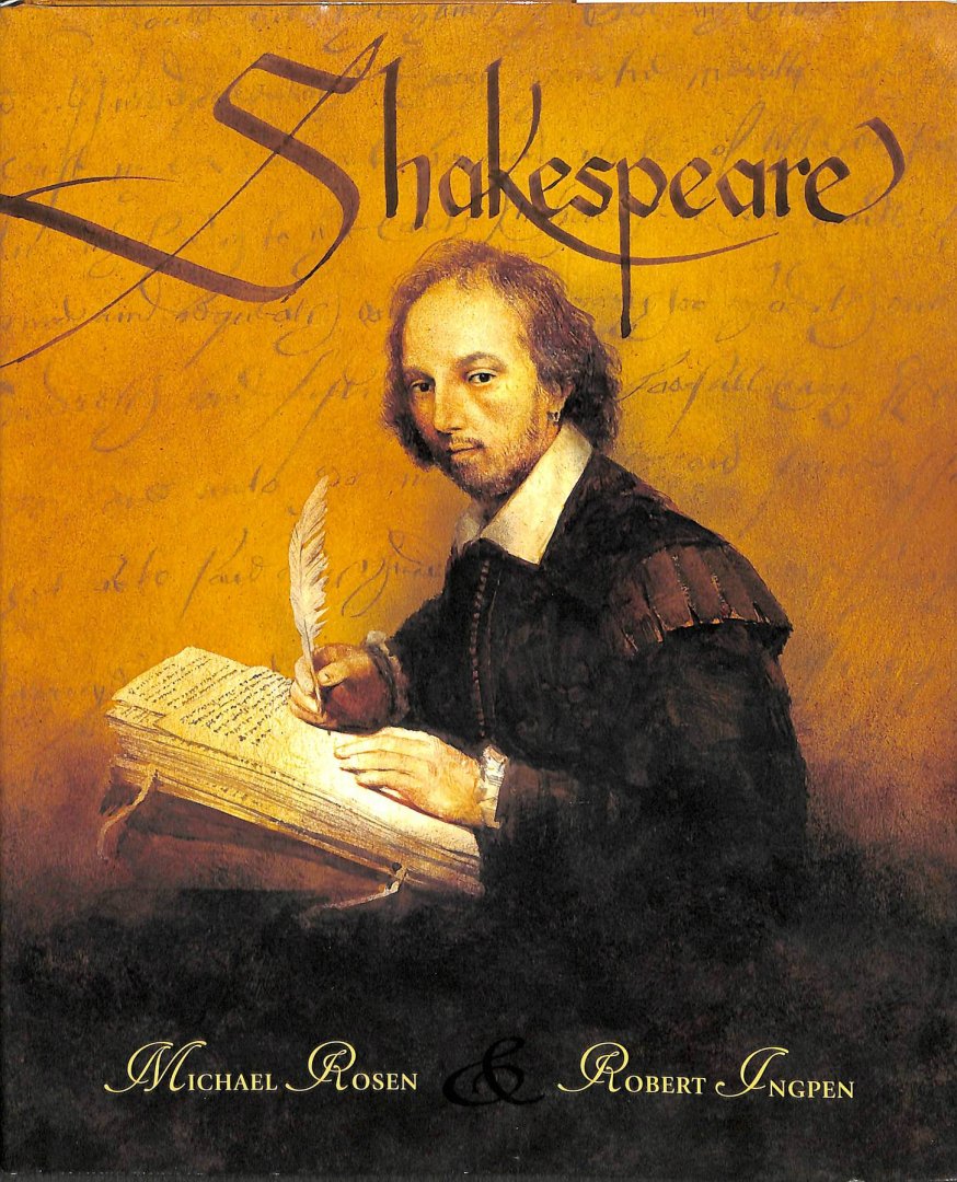 Rosen, Michael / Ingpen, Robert - Shakespeare zijn werk & zijn leven.