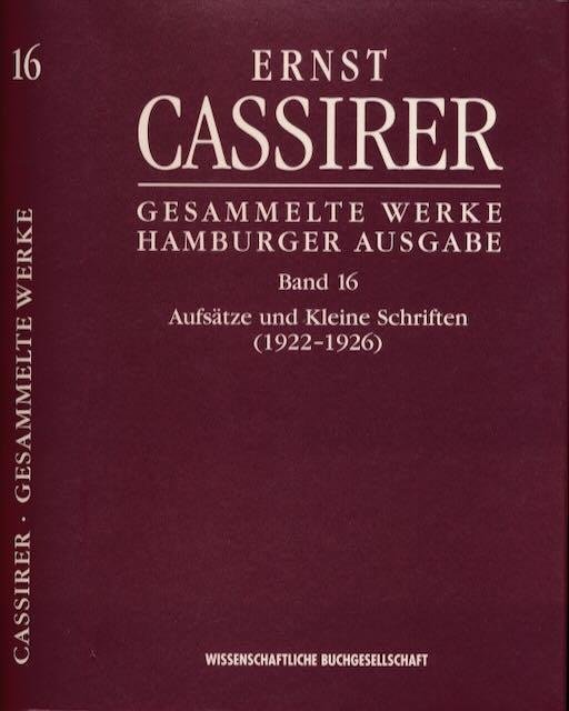 Cassirer, Ernst. - Gesammelte Werke Hamburger Ausgabe Band 16: Aufsätze und kleine Schriften (1922-1926).