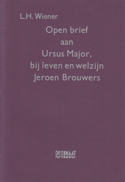 Wiener, L.H. - Open brief aan Ursus Major, bij leven en welzijn Jeroen Brouwers.