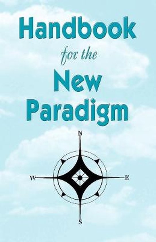 Embracing the Rainbow - Handbook for the New Paradigm