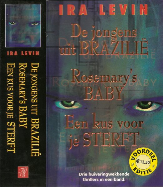 Levin, Ira .. Vertaling Thomas Nicolaas , Else Hoog en Remco Campert - De jongens uit Brazilie - Rosemary`s Baby  - Een kus voor je sterft  ..  Drie huiveringwekkende thrillers in een band