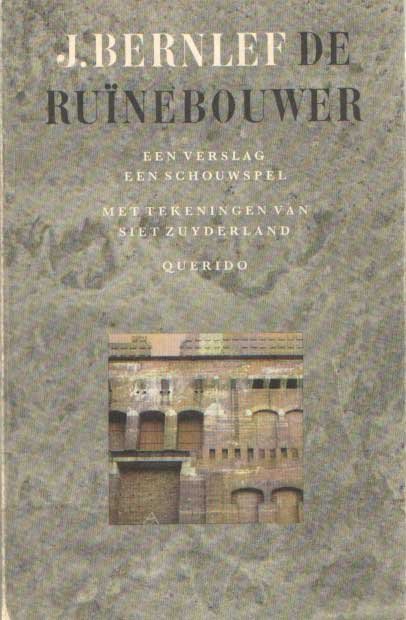 Bernlef, J. - De ruïnebouwer. Een verslag. Een schouwspel