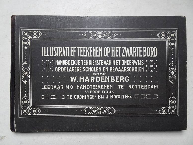 Hardenberg, W.. - Illustratief teekenen op het zwarte bord. Handboekje ten dienste van het onderwijs op de lagere scholen en bewaarscholen.