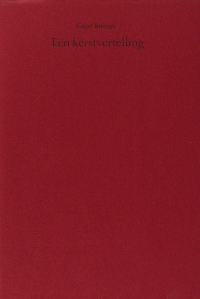 Bremer, Geert. - Een kerstvertelling. Prachtig. Tenminste niet zo christelijk.