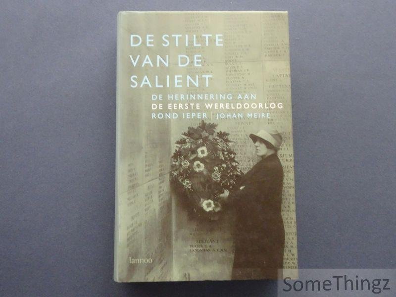 Meire, Johan. - De stilte van de Salient : de herinnering aan de Eerste Wereldoorlog rond Ieper.