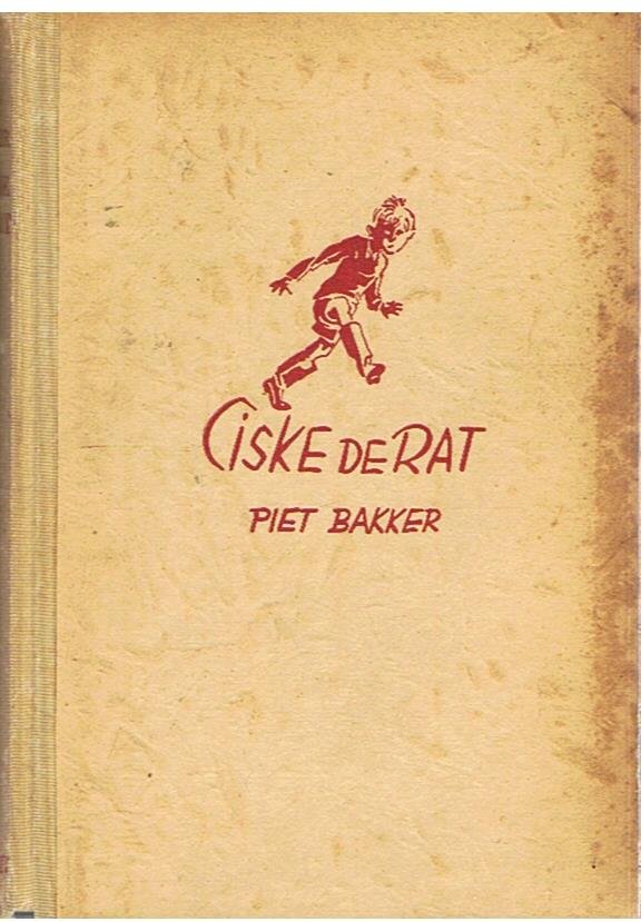 Bakker, Piet - Ciske de Rat - eerste deel der Ciske-trilogie