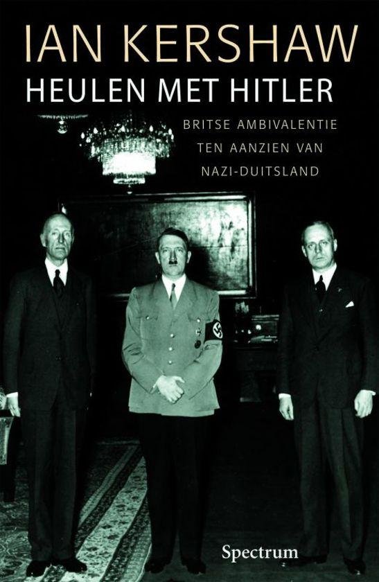Kershaw, I. - Heulen met Hitler / Britse ambivalentie ten aanzien van nazi-Duitsland