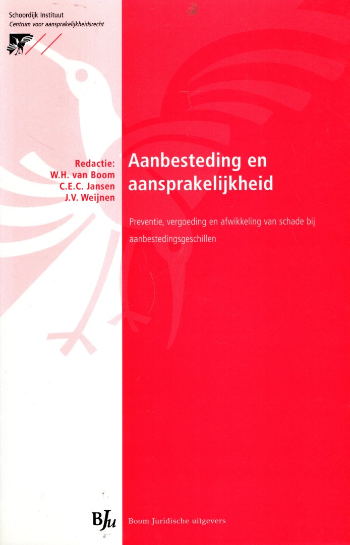 Boom, W.H. van; C.E.C. Jansen & J.V. Weijnen (eds.) - Aanbesteding en aansprakelijkheid : preventie, vergoeding en afwikkeling van schade bij aanbestedingsgeschillen.