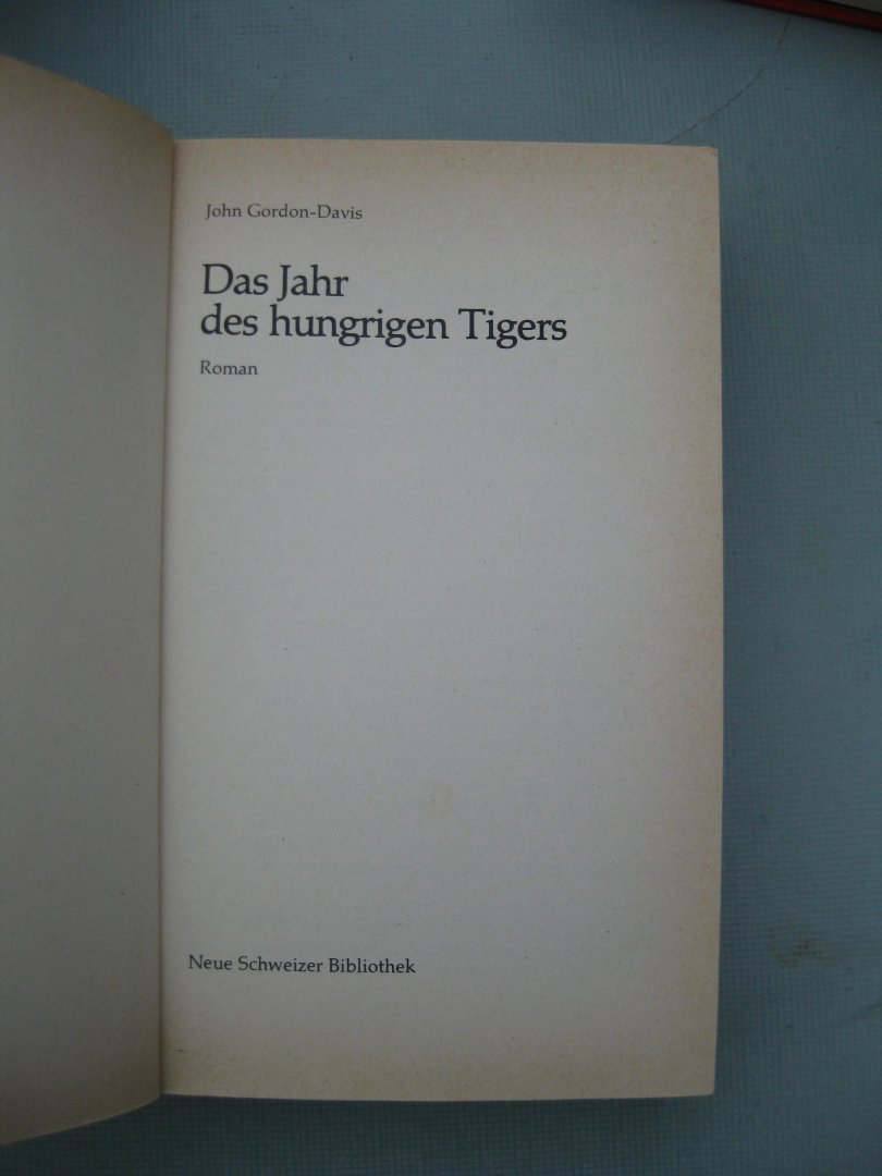 Gordon-Davis, John. - Das Jahr des hungrigen Tigers.
