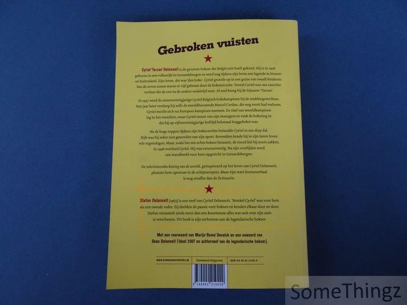 Delannoit, Stefan. - Gebroken vuisten. Het boksersleven van Cyriel 'Tarzan' Delannoit. [Met opdracht van de auteur.]
