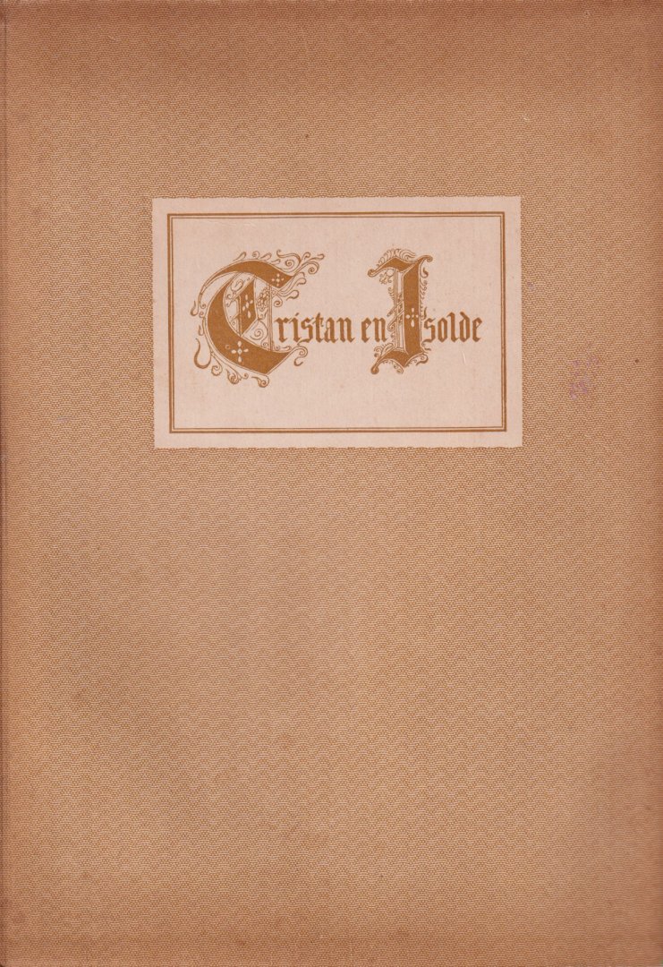 Bédier, J. - De roman van Tristan en Isolde naar de bewerking van Joseph Bédier