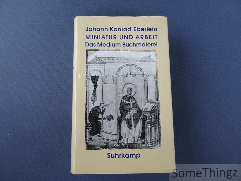 Johann Konrad Eberlein. - Miniatur und Arbeit. Das Medium Buchmalerei.