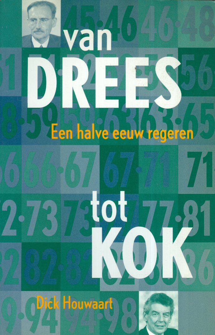 Houwaart, Dick - Een halve eeuw regeren - van Drees tot Kok