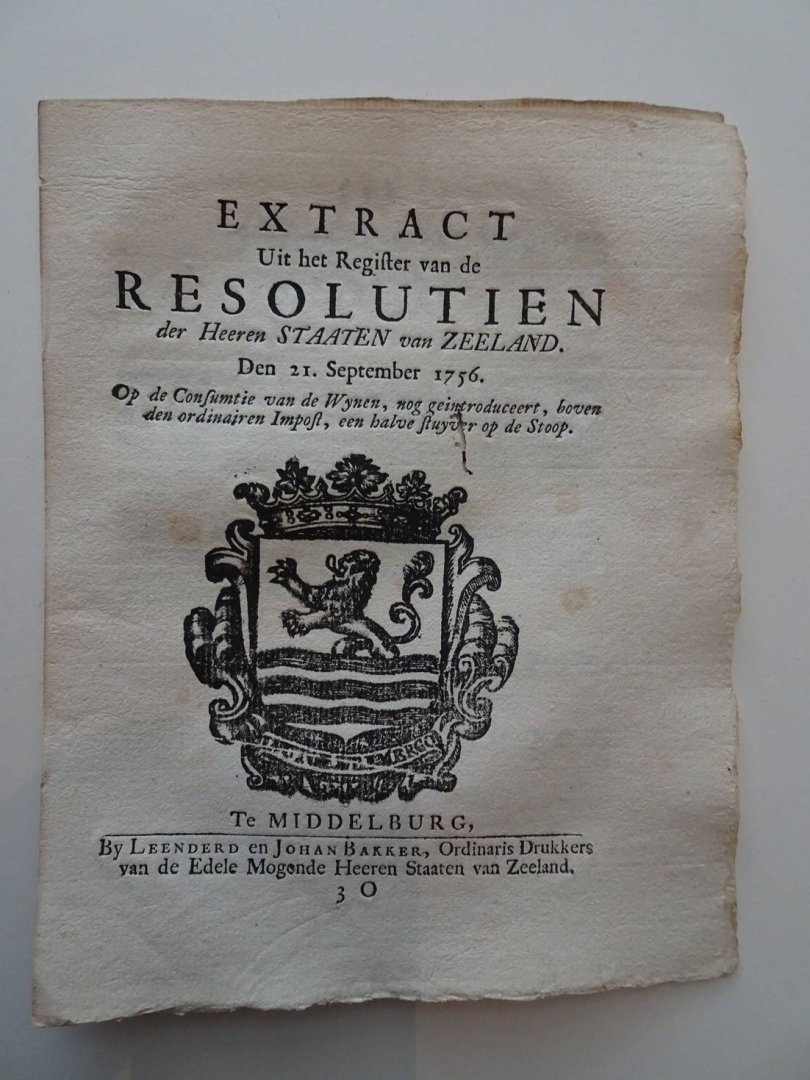  - Extract Uit het Register van de Resolutien der Heeren Staaten van Zeeland. Den 21. September 1756. Op de Consumtie van de Wynen, nog geintroduceert, boven den ordinairen Impost, een halve stuyver op de Stoop.