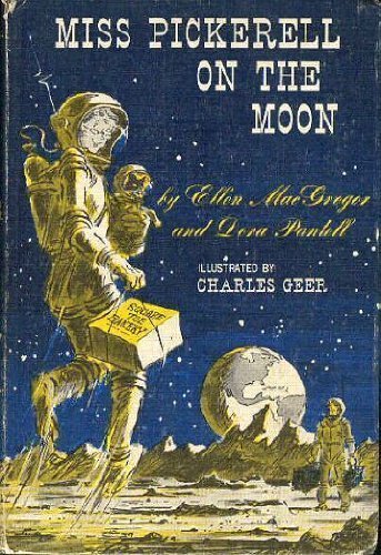 MacGregor, Ellen & Charles H Geer (Illustrator) - Miss Pickerell on the Moon