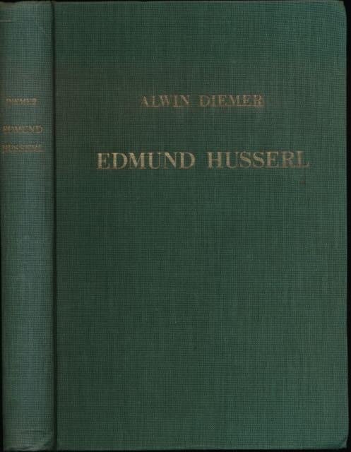 Diemer, Alwin. - Edmund Husserl: Versuch einer systematischen Darstellung seiner Phänomenologie.