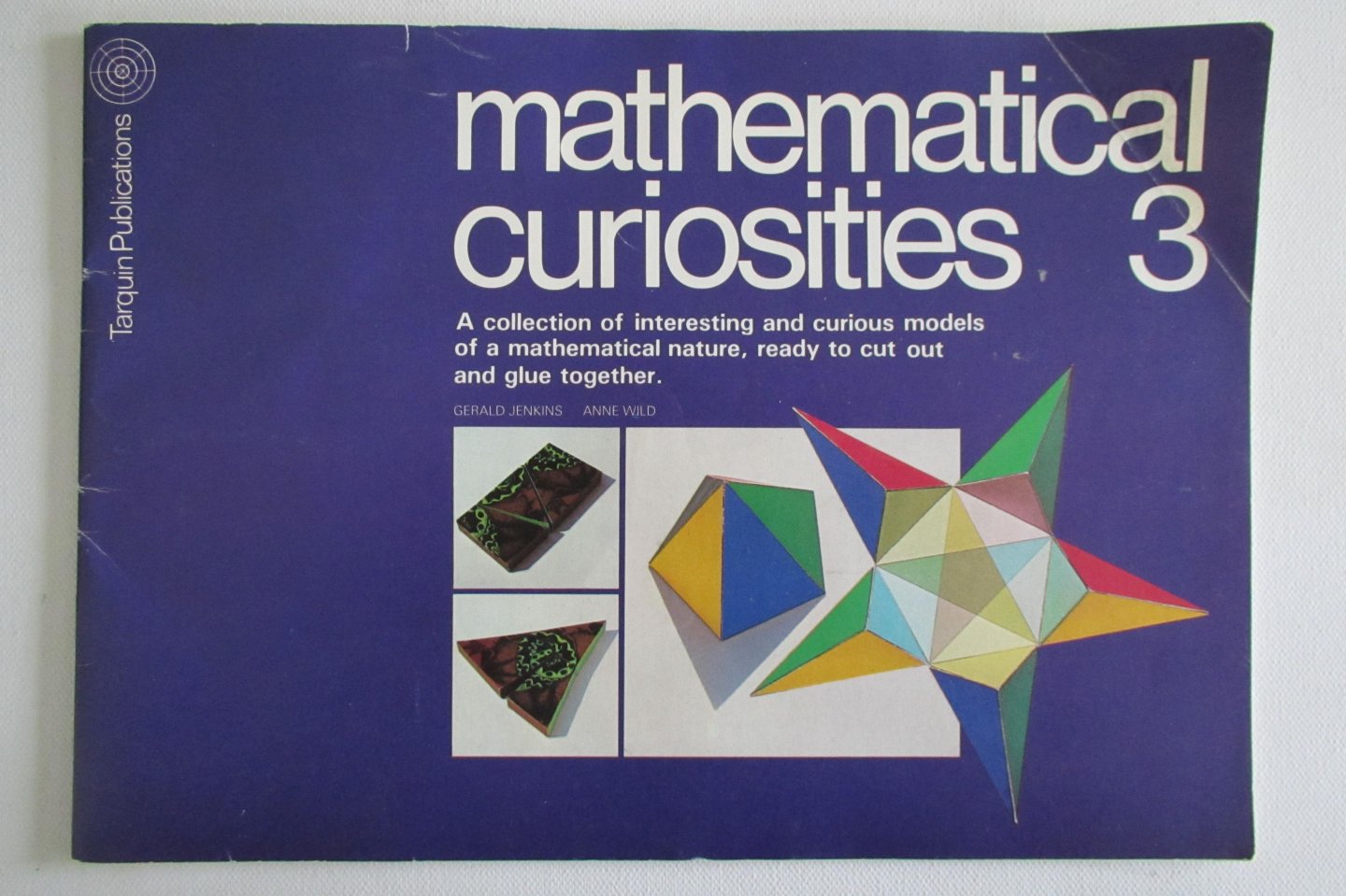 Jenkins, Gerald en Anne Wild - Mathematical Curiosities 3- a collection of interesting and curious models of a mathematical nature, ready to cut out and glue together.