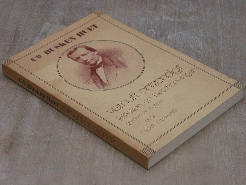 BUSKEN HUET CD. - Vernuft ontzondigt. Kritieken en beschouwingen