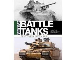 Simon Dunstan - British Battle Tanks Postwar Tanks 19462016
