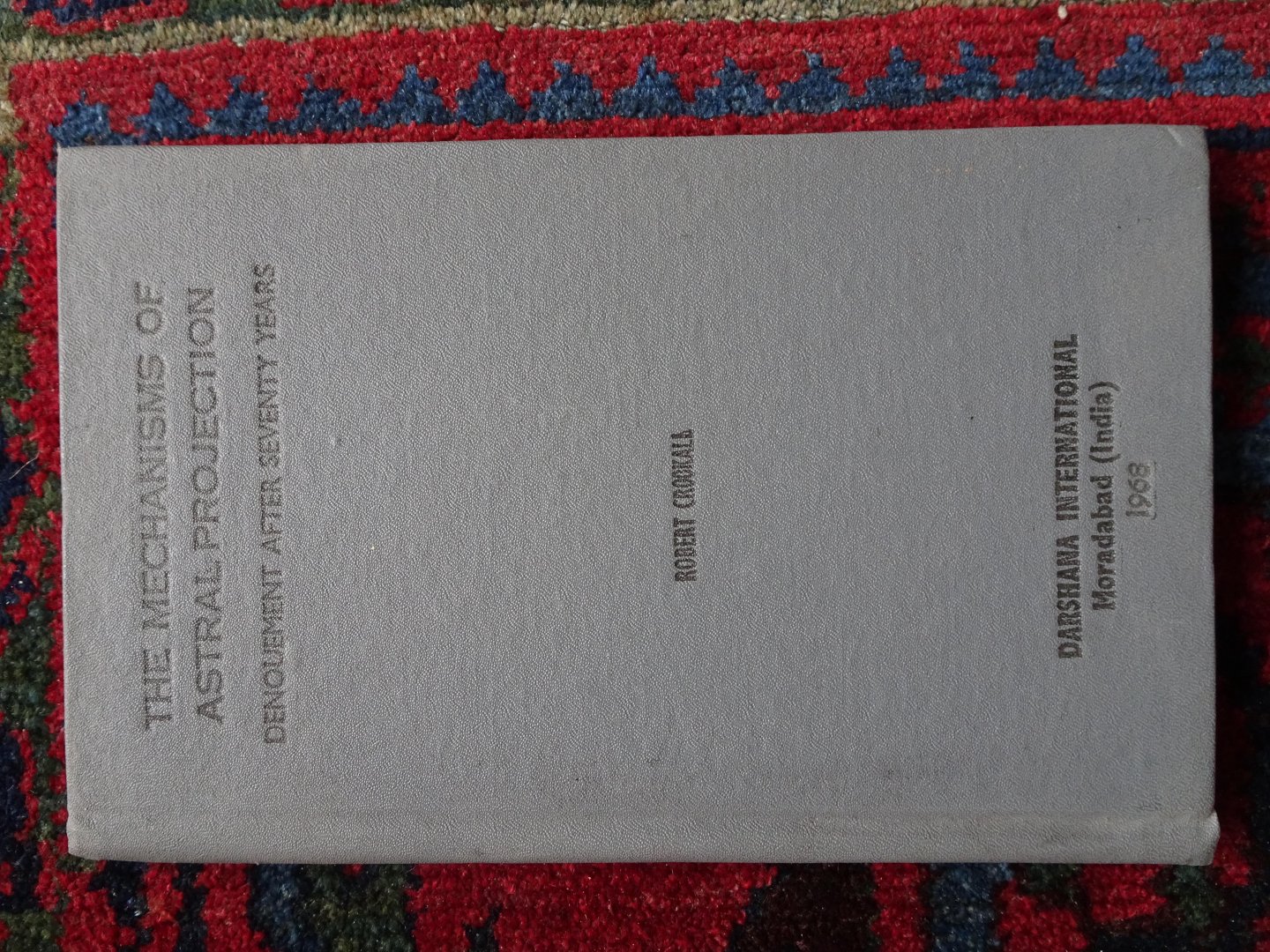 Crookall, Robert - THE MECHANISMS OF ASTRAL PROJECTION Denouement after seventy years