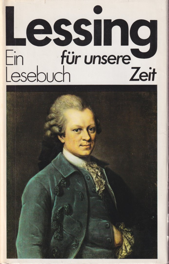 Lessing, Johann Gottfried - Lessing. Ein Lesebuch für unsere Zeit
