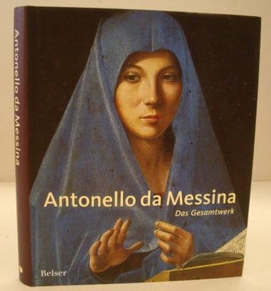 MESSINA, ANTONELLO DA - MAURO LUCCO [HRSG.]. - Antonello da Messina Das Gesamtwerk. [Der offizielle Katalog zur Ausstellung in der Scuderia des Quirinale in Rom vom 18. März bis zum 25. Juni 2006]