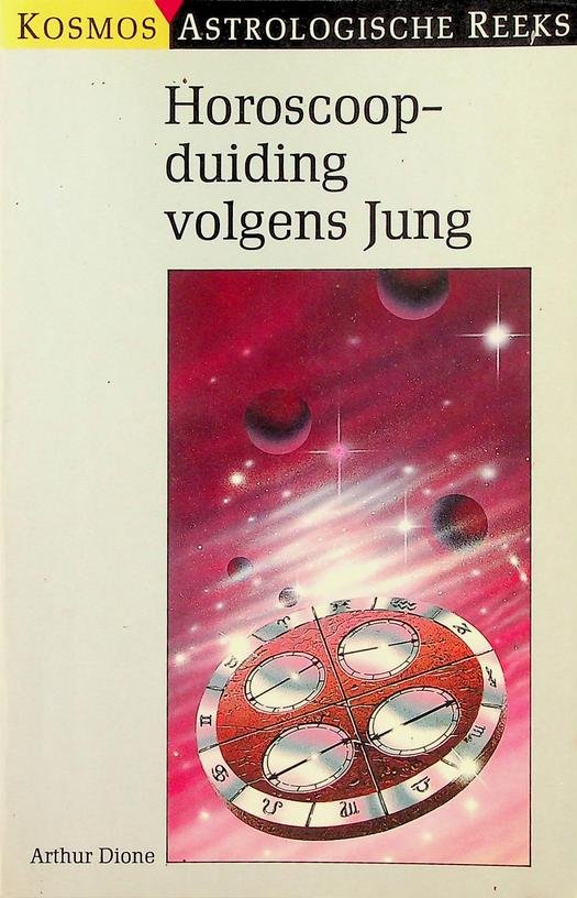 Dione, Arthur - Horoscoopduiding volgens Jung. Een uiteenzetting van de manier waarop de vier elementen in de astrologie zich verhouden tot de vier typen van Jung: denken, voelen, zintuiglijk gewaarworden en intuïtie