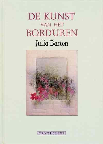 Barton , Julia . [ isbn 9789021309590 ] - De  Kunst  van  het  Borduren .