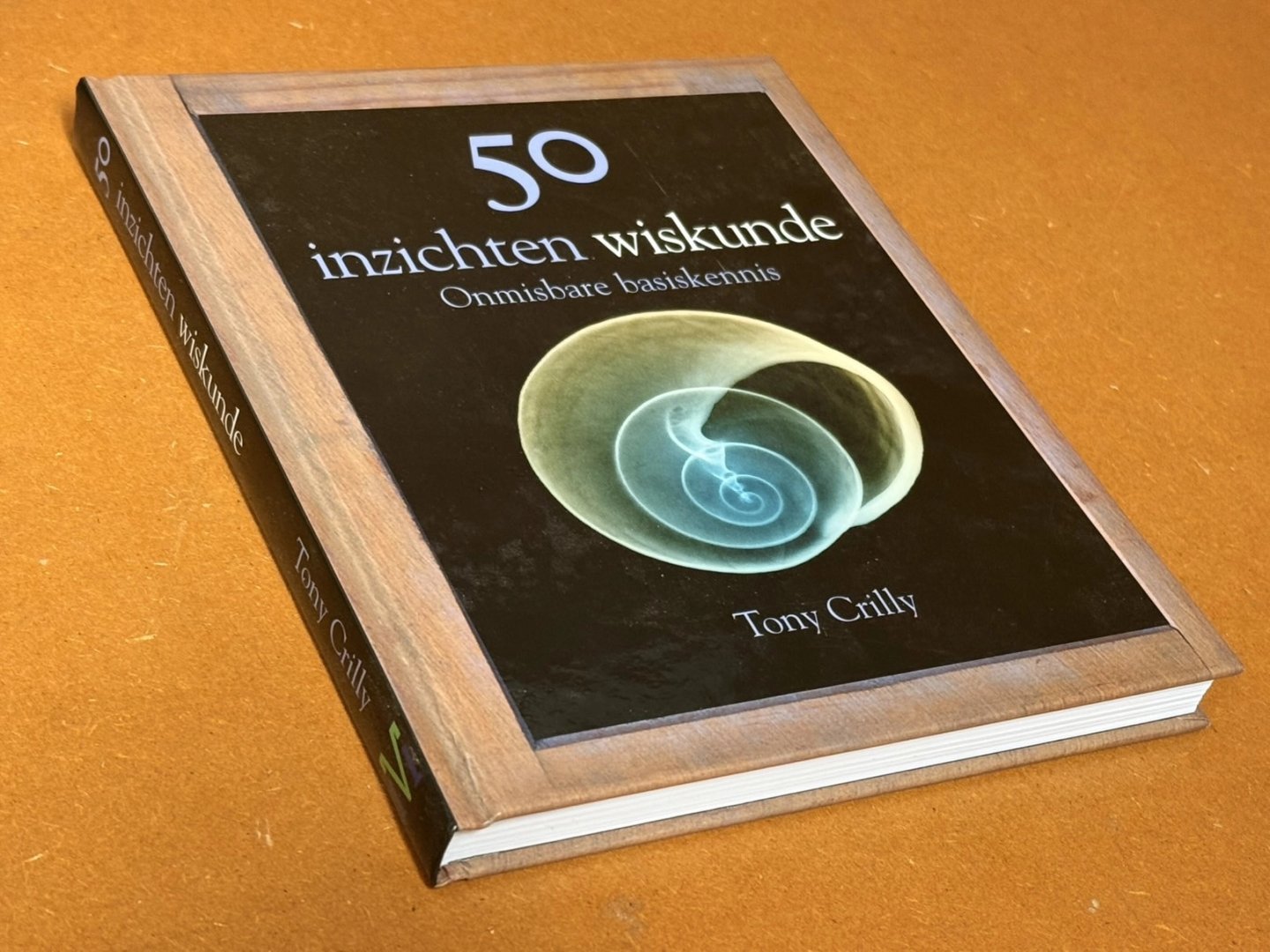 Tony Crilly - 50 inzichten wiskunde, onmisbare basiskennis