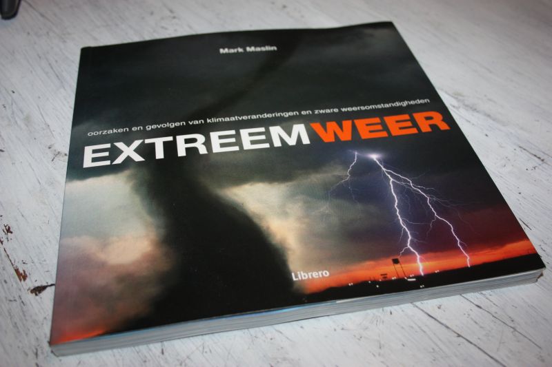 Maslin, Mark - EXTREEM WEER. oorzaken en gevolgen van klimaatveranderingen en zware weersomstandigheden.