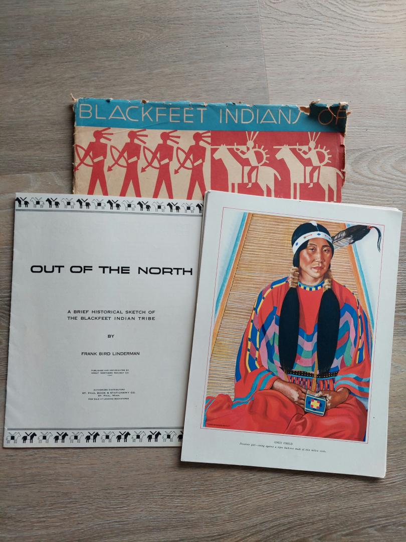 Linderman, Frank Bird - Blackfeet Indians. Out of the north; a brief historical sketch of the blackfeet indian tribe
