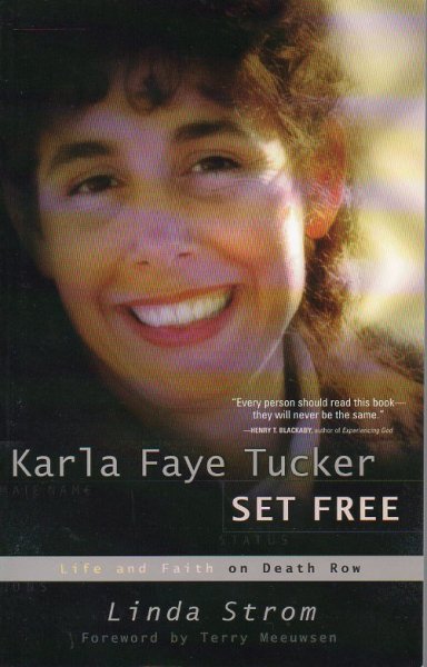 Strom, Linda - Karla Faye Tucker Set Free. Life and Faith on Death Row