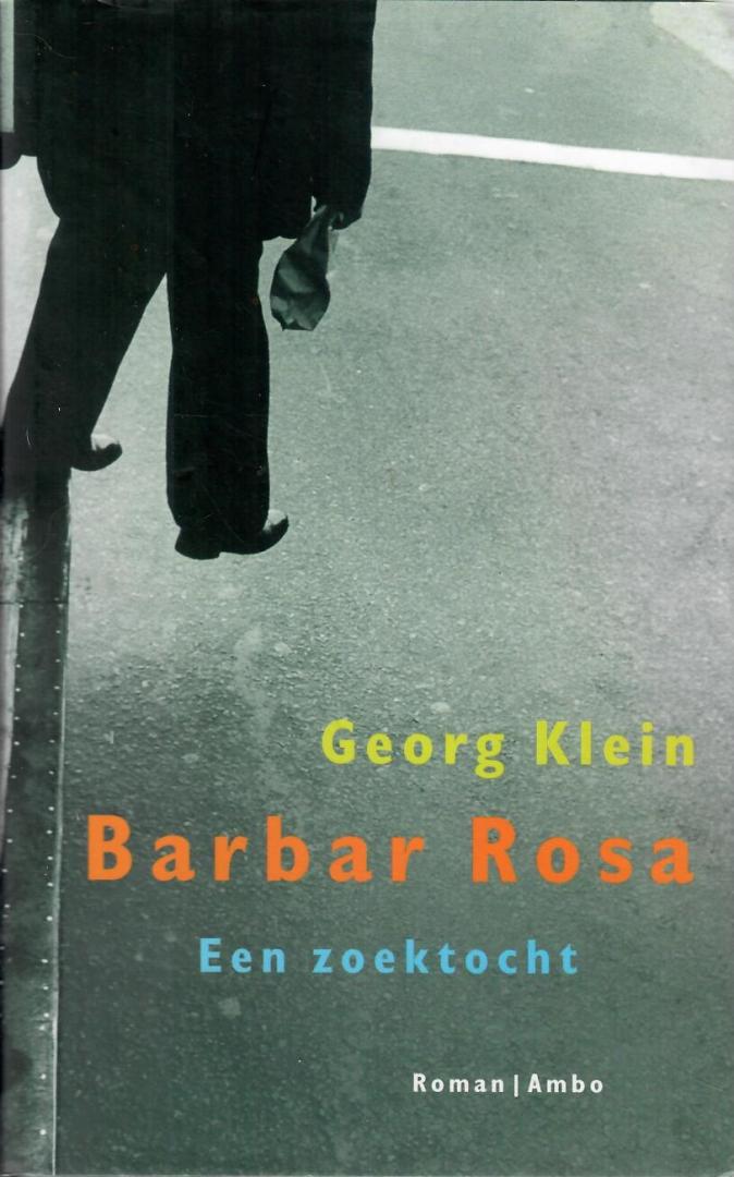 Klein, Georg - Barbar Rosa / Een zoektocht