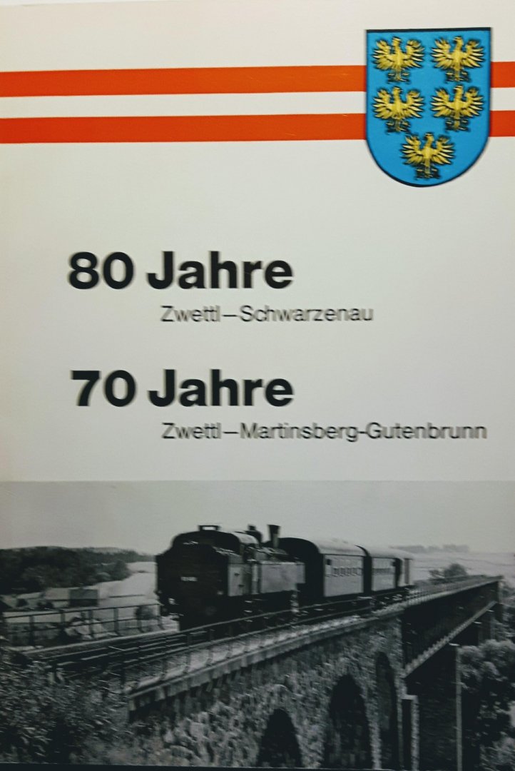 Griessler, E. - 80 Jahre Zwettl - Schwarzenau - 70 Jahre Zwettl - Gutenbrunn
