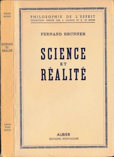 Brunner, Fernand. - Science et Réalité.