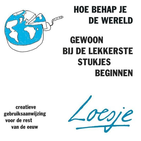 Hoe behap je de wereld / gewoon bij het lekkerste beginnen