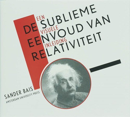 Sander Bais - De sublieme eenvoud van relativiteit