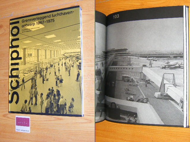 Paul Meurs en Isabel van Lent - Grensverleggend luchthavenontwerp 1967-1975