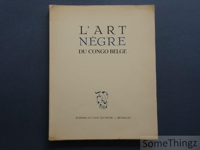 Coll. / Commission pour la protection des arts et métiers indigènes auprès du Ministère des Colonies de Belgique. - L'art nègre du Congo belge.