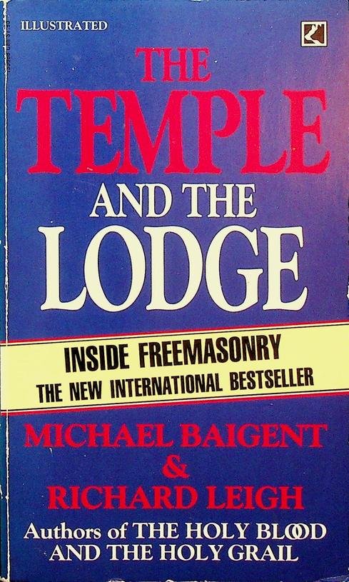Baigent, Michael/Leigh, Richard - The Temple and the Lodge