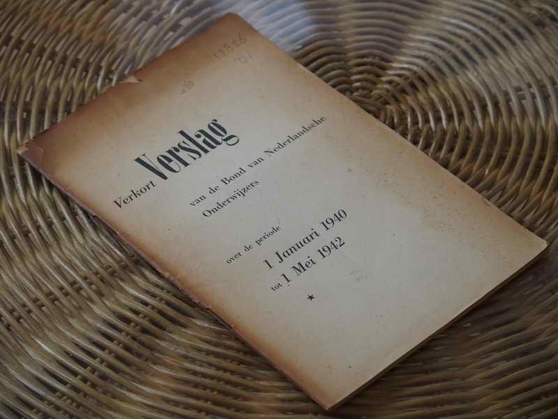  - Verkort verslag van de Bond van Nederlandsche Onderwijzers over de periode 1 Januari 1940 tot 1 Mei 1942