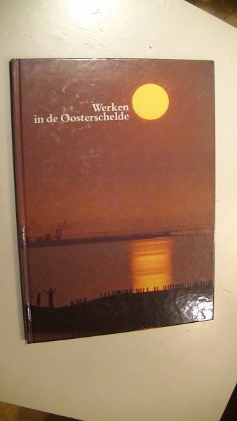 Koppen, P. van Velthuizen, F. - Werken in de Oosterschelde