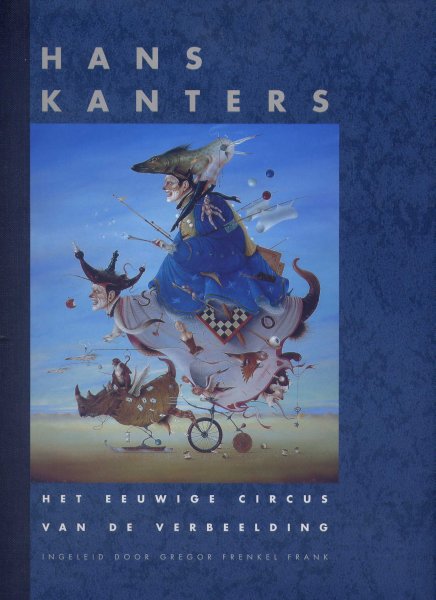 KANTERS, HANS & GREGOR FRENKEL FRANK (inleiding) - Het eeuwige circus der verbeelding