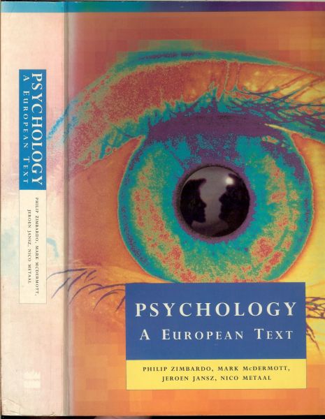 Zimbardo, Philip & Jeroen Jansz en Nico Metaal, Mark McDermott - Psychology - A European Text .. this book is a comprehensive introduction to the subject and overviews the diversity of approaches taken by psychologists to such study
