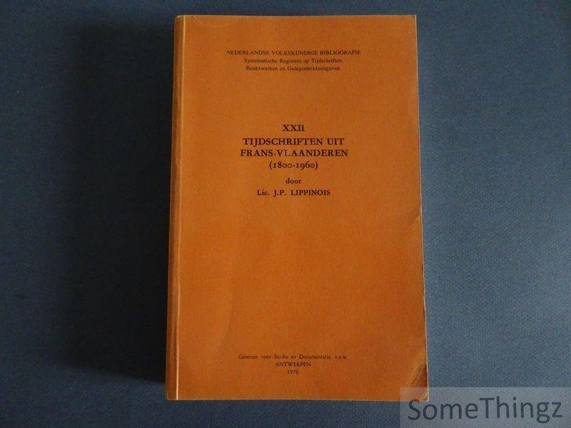 Lippinois, J.P. - Tijdschriften uit Frans-Vlaanderen (1800-1960) [Nederlandse Volkskundige Bibliografie. Deel XXII.]