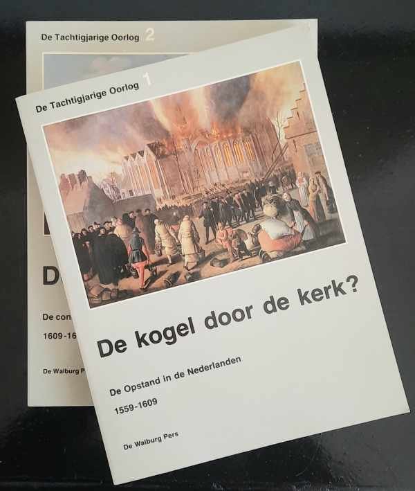 Groenveld S. drs,  Leeuwenberg drs. H.L. Ph,  Mout dr. Nicolette en Zappey dr. W.M. - Geschiedenis van de Tachtigjarige Oorlog - Set van 2 delen - 1: De kogel door de kerk? : De Opstand in de Nederlanden 1559-1609. Deel 2: De bruid in de schuit : De consolidatie van de Republiek 1609-1650