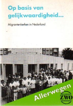 Barth, Annelies (redactie) - Op basis van gelijkwaardigheid... (Migrantenkerken in Nederland)