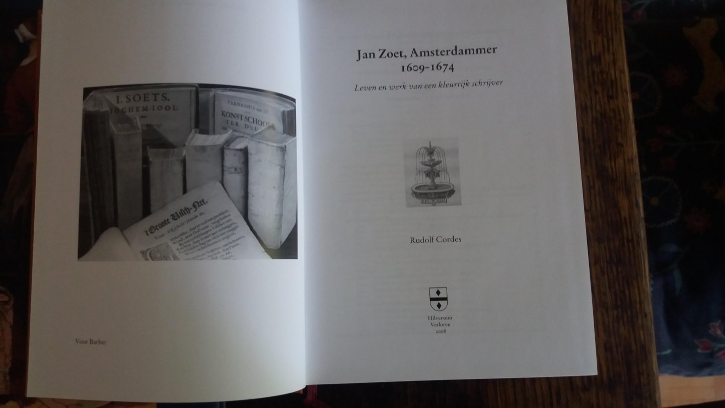 Cordes, R. - Jan Zoet, Amsterdammer 1609-1674 / leven en werk van een kleurrijk schrijver