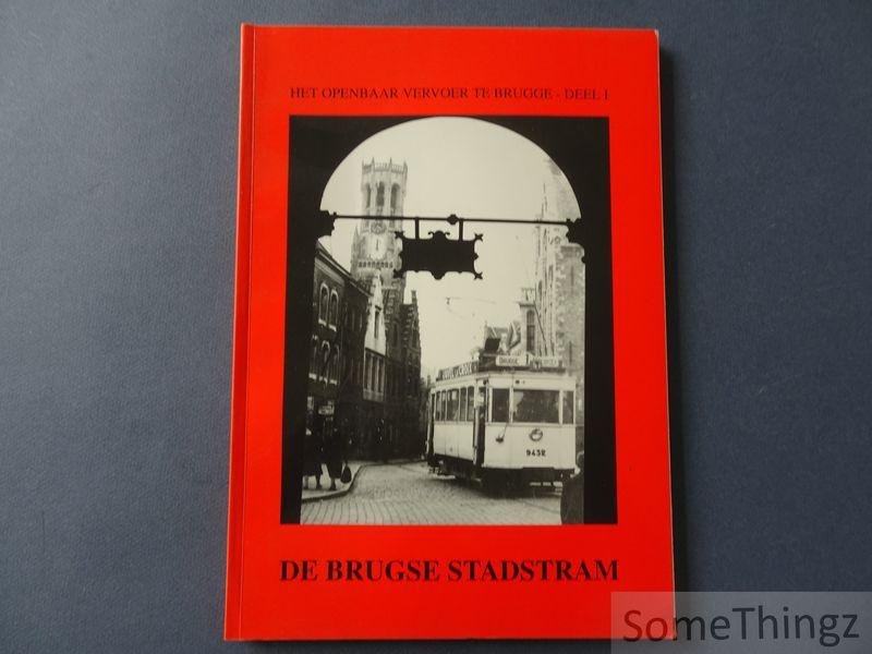 Annys, André et al. [samenst.] - Het openbaar vervoer te Brugge - Deel I: De Brugse stadstram. Een geschiedkundig overzicht van het stedelijk openbaar vervoer te Brugge in de periode 1913-1993.