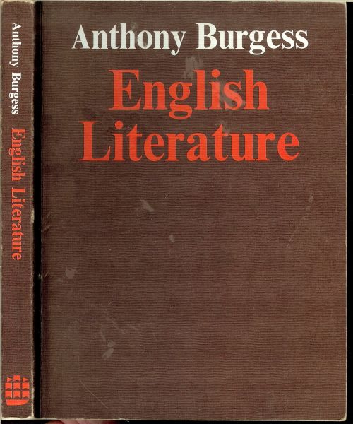 Burgess, Anthony - English Literature .. A Summary for Students